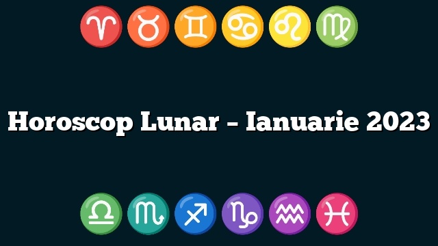 Horoscop Lunar – Ianuarie 2023
